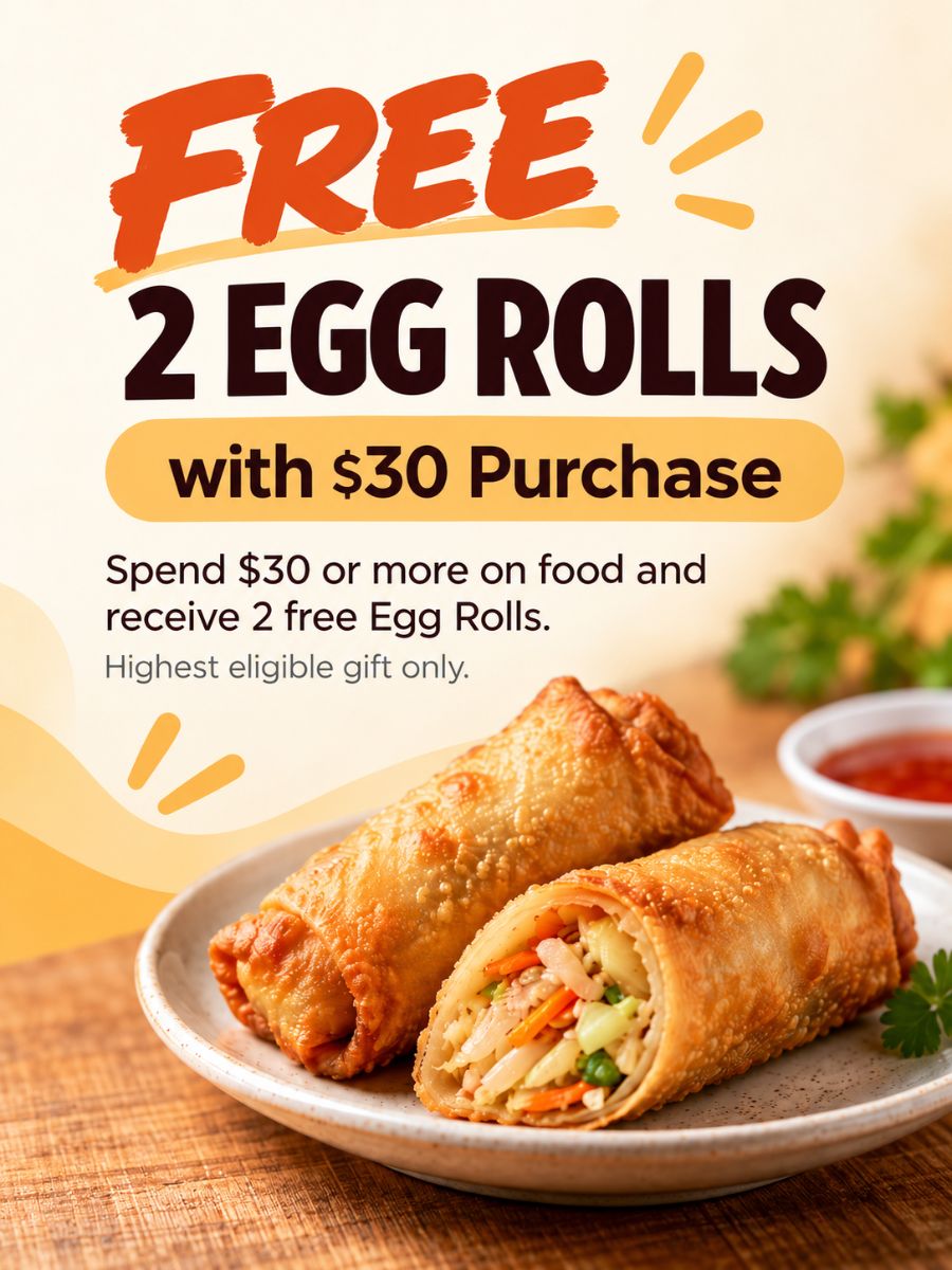 Free 2 Egg Rolls with $30 Purchase